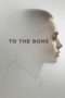 Nonton Film To the Bone (2017) Sub Indo Nonton Film To the Bone (2017) Sub Indo