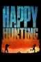 Nonton Film Happy Hunting (2017) Sub Indo