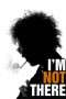 Nonton Film I’m Not There. (2007) Sub Indo