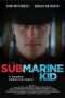 Nonton Film The Submarine Kid (2016) Sub Indo