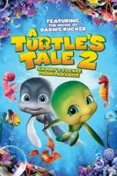 Nonton Film A Turtleâ€™s Tale 2: Sammyâ€™s Escape From Paradise (2012) Sub Indo