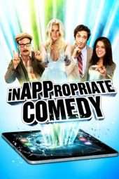 Nonton Film InAPPropriate Comedy (2013) Sub Indo