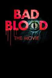 Nonton Film Bad Blood: The Movie (2017) Sub Indo