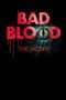 Nonton Film Bad Blood: The Movie (2017) Sub Indo