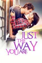 Nonton Film Just The Way You Are (2015) gt Sub Indo