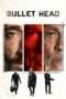 Nonton Film Bullet Head (2017) Sub Indo