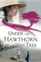 Nonton Film Under the Hawthorn Tree (2010) Sub Indo