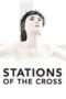 Nonton Film Stations of the Cross (2014) Sub Indo