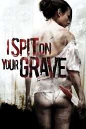 Nonton Film I Spit on Your Grave (2010) Sub Indo