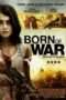 Nonton Film Born Of War (2013) Sub Indo