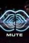 Nonton Film Mute (2018) Sub Indo