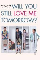 Nonton Film Will You Still Love Me Tomorrow? (2013) Sub Indo