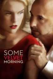 Nonton Film Some Velvet Morning (2013) Sub Indo