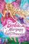 Nonton Film Barbie: Mariposa and The Fairy Princess (2013) Sub Indo