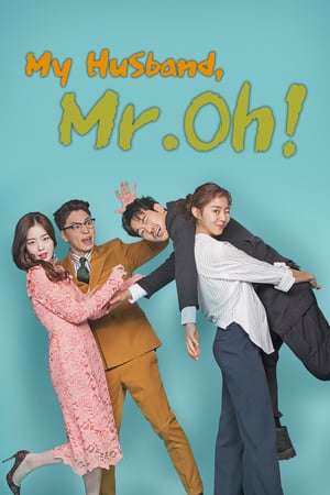 Nonton My Husband, Mr. Oh! / My Husband Oh Jak Doo 2018 Sub Indo