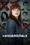 Nonton Film #SquadGoals (2018) Sub Indo