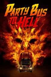 Nonton Film Party Bus To Hell (2018) Sub Indo