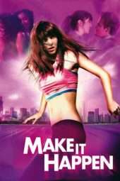 Nonton Film Make It Happen (2008) Sub Indo