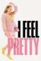 Nonton Film I Feel Pretty (2018) Sub Indo