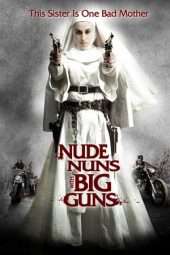 Nonton Film Nude Nuns with Big Guns (2010) Sub Indo