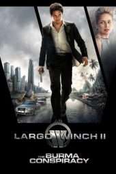 Nonton Film Largo Winch II / The Burma Conspiracy (2011) Sub Indo