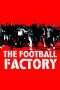 Nonton Film The Football Factory (2004) Sub Indo