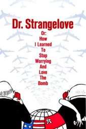 Nonton Film Dr. Strangelove or: How I Learned to Stop Worrying and Love the Bomb (1964) Sub Indo