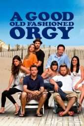 Nonton Film A Good Old Fashioned Orgy (2011) Sub Indo