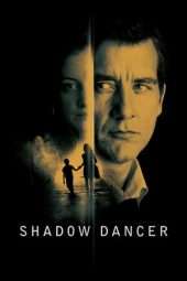 Nonton Film Shadow Dancer (2012) Sub Indo