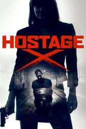 Nonton Film Hostage X (2018) Sub Indo