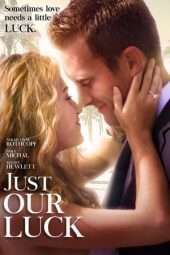 Nonton Film Just Our Luck (2016) Sub Indo