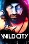 Nonton Film Wild City (2015) Sub Indo Nonton Film Wild City (2015) Sub Indo
