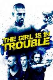 Nonton Film The Girl is in Trouble (2015) Sub Indo