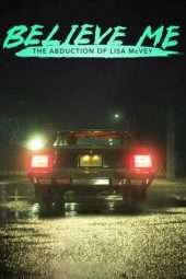 Nonton Film Believe Me: The Abduction of Lisa McVey (2018) Sub Indo