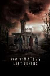 Nonton Film What the Waters Left Behind Los olvidados (2017) Sub Indo