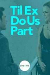 Nonton Film Til Ex Do Us Part (2018) Sub Indo