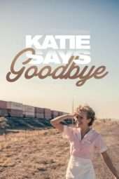 Nonton Film Katie Says Goodbye (2018) Sub Indo