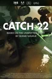 Nonton Film Catch 22: Based on the Unwritten Story by Seanie Sugrue (2017) Sub Indo