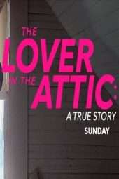 Nonton Film The Lover in the Attic (2018) Sub Indo