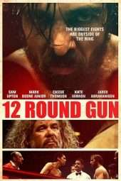 Nonton Film 12 Round Gun (2017) Sub Indo