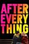 Nonton Film After Everything (2018) Sub Indo