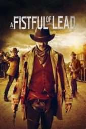 Nonton Film A Fistful of Lead (2018) gt Sub Indo