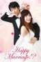 Nonton Film Happy Marriage!? (2016) Sub Indo