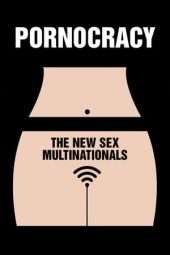 Nonton Film Pornocracy: The New Sex Multinationals (2017) Sub Indo