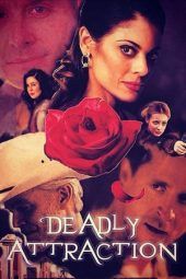 Nonton Film Deadly Attraction (2017) Sub Indo