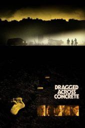 Nonton Film Dragged Across Concrete (2019) Sub Indo