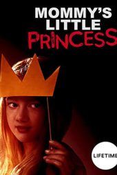 Nonton Film Mommy’s Little Princess (2019) Sub Indo