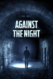 Nonton Film Against The Night (2017) Sub Indo