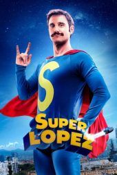 Nonton Film Superlópez (2018) Sub Indo