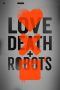 Nonton Film Love, Death & Robots S01 (2019) Sub Indo